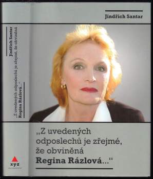 "Z uvedených odposlechů je zřejmé, že obviněná Regina Rázlová--"