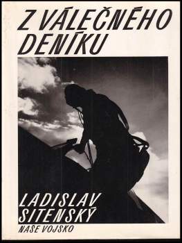 Ladislav Sitenský: Z válečného deníku