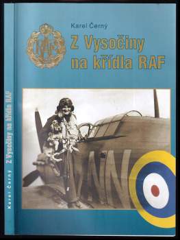 Karel Černý: Z Vysočiny na křídla RAF
