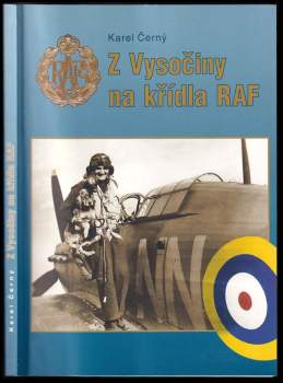 Karel Černý: Z Vysočiny na křídla RAF