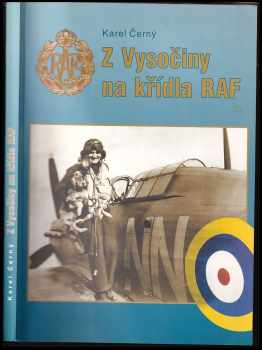 Karel Černý: Z Vysočiny na křídla RAF