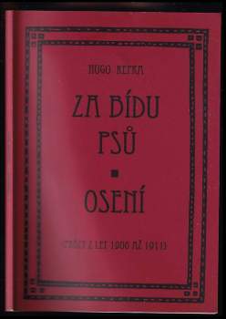 Za bídu psů ; Osení : [(prózy z let 1906 až 1911)]