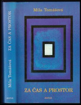 Míla Tomášová: Za čas a prostor