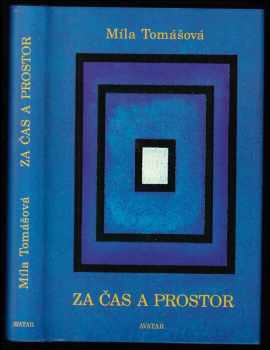 Míla Tomášová: Za čas a prostor