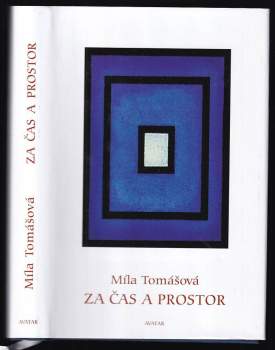 Míla Tomášová: Za čas a prostor