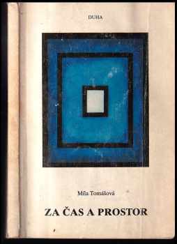 Míla Tomášová: Za čas a prostor