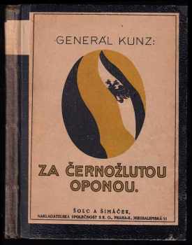 Za černožlutou oponou : z vídeňských vzpomínek - Jaroslav Kunz (1921, Šolc a Šimáček) - ID: 702379