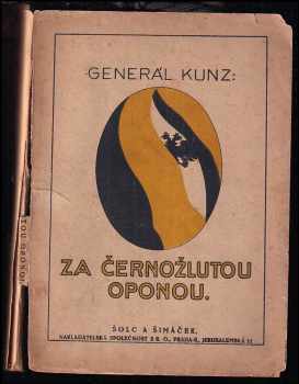 Za černožlutou oponou : z vídeňských vzpomínek - Jaroslav Kunz (1921, Šolc a Šimáček) - ID: 648217