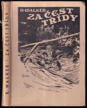 Za čest třídy : (soupeřství dvou škol) - Rowland Walker (1935, Vojtěch Šeba) - ID: 666690