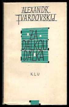 Aleksandr Trifonovič Tvardovskij: Za dálkou dálka