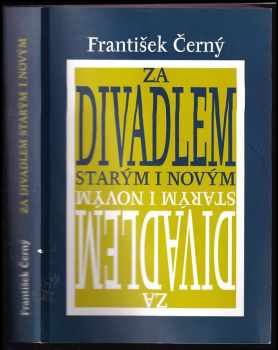 František Černý: Za divadlem starým i novým