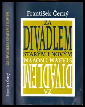 František Černý: Za divadlem starým i novým