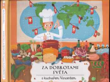 Štěpánka Sekaninová: Za dobrotami světa s kuchařem Vincentem