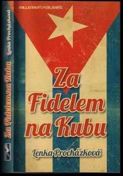 Lenka Procházková: Za Fidelem na Kubu