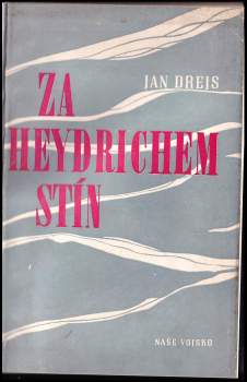 Jan Drejs: Za Heydrichem stín