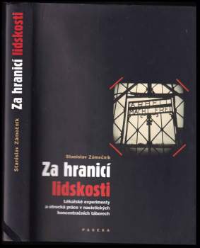 Stanislav Zámečník: Za hranicí lidskosti