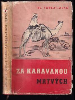 Za karavanou mrtvých - Vladislav Forejt-Alan (1938, Československý čtenář) - ID: 799006