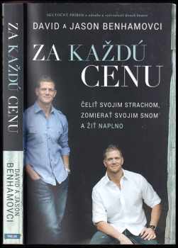 Za každú cenu - Čeliť svojim strachom : čeliť svojim strachom, zomierať svojim snom a žiť naplno