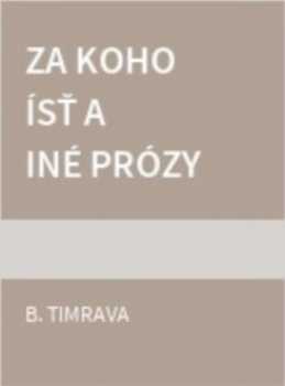 Za koho ísť a iné prózy