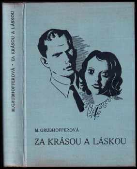 Marie Grubhofferová: Za krásou a láskou : Dívčí román