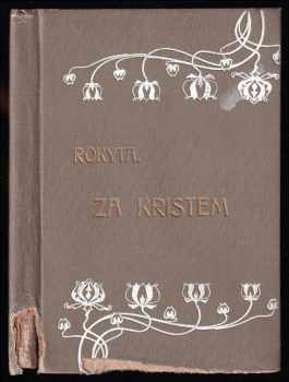 Za Kristem - básně 1895-1903 - Jan Rokyta (1904, Hejda & Tuček) - ID: 184225