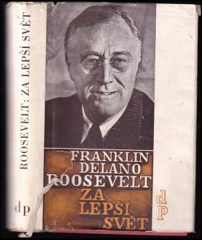 Franklin D Roosevelt: Za lepší svět