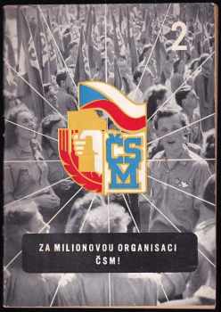 Za milionovou organisaci ČSM!