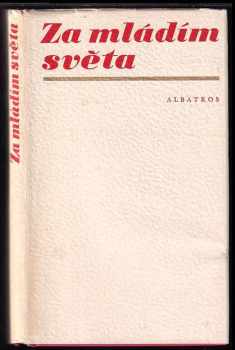 Za mládím světa : [sborník české prózy a poezie]