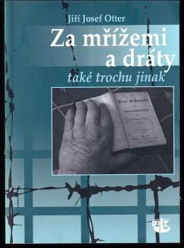 Za mřížemi a dráty také trochu jinak