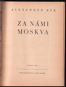 Aleksandr Al'fredovič Bek: Za námi Moskva