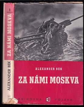 Aleksandr Al'fredovič Bek: Za námi Moskva