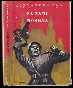 Aleksandr Al'fredovič Bek: Za námi Moskva