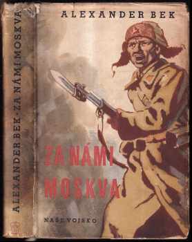 Aleksandr Al'fredovič Bek: Za námi Moskva ; Osmý prosinec
