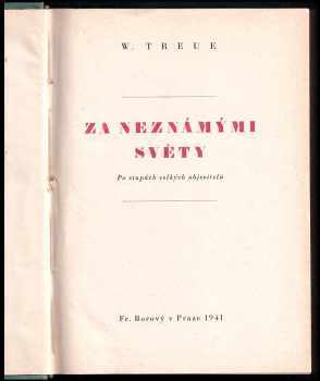 Wilhelm Treue: Za neznámými světy