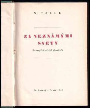 Wilhelm Treue: Za neznámými světy