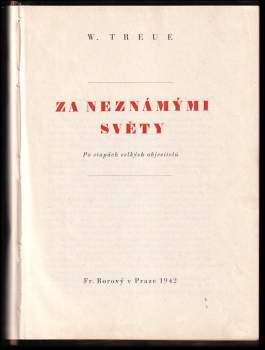 Wilhelm Treue: Za neznámými světy