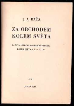 Jan Antonín Baťa: Za obchodem kolem světa