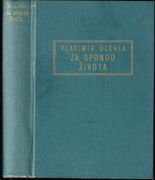 Za oponou života : Díl první - domněnky o podstatě života - Vladimír Úlehla (1940, Život a práce) - ID: 620617