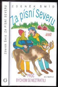 Zdeněk Šmíd: Za písní Severu, aneb, Proč bychom se neztratili