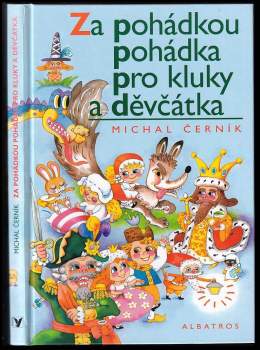 Michal Černík: Za pohádkou pohádka pro kluky a děvčátka