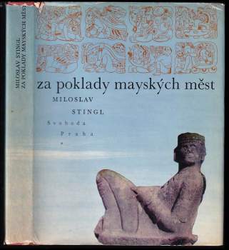 Miloslav Stingl: Za poklady mayských měst