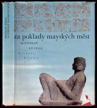 Za poklady mayských měst - Miloslav Stingl (1969, Svoboda) - ID: 61585