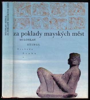 Miloslav Stingl: Za poklady mayských měst