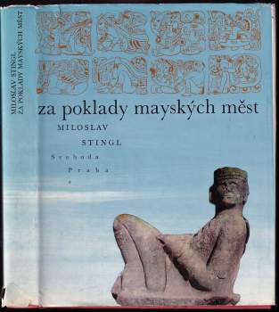 Za poklady mayských měst - Miloslav Stingl (1969, Svoboda) - ID: 798251