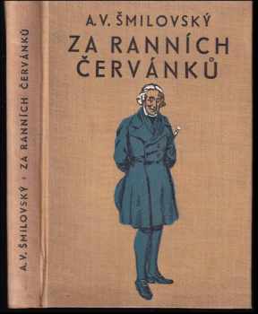 Alois Vojtěch Šmilovský: Za ranních červánků