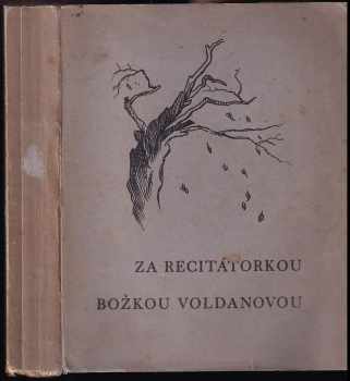 Božena Voldanová: Za recitátorkou Božkou Voldanovou
