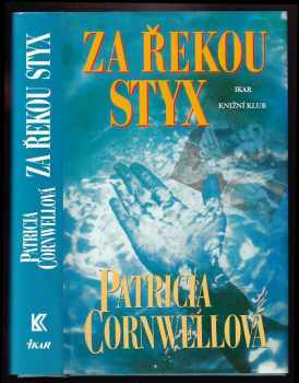 Za řekou Styx - Patricia Daniels Cornwell (2000, Knižní klub) - ID: 159609