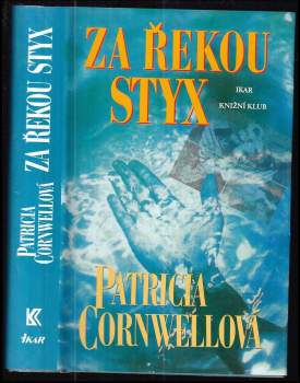 Za řekou Styx - Patricia Daniels Cornwell (2000, Knižní klub) - ID: 778386