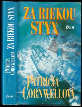 Patricia Daniels Cornwell: Za riekou Styx