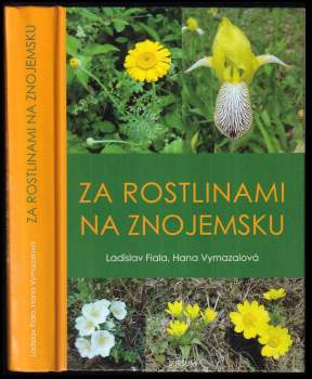 Ladislav Fiala: Za rostlinami na Znojemsku